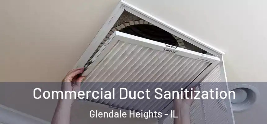  Commercial Duct Sanitization Glendale Heights - IL